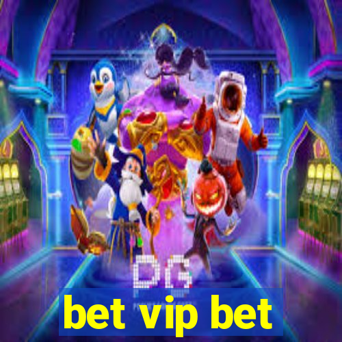 bet vip bet