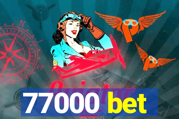 77000 bet