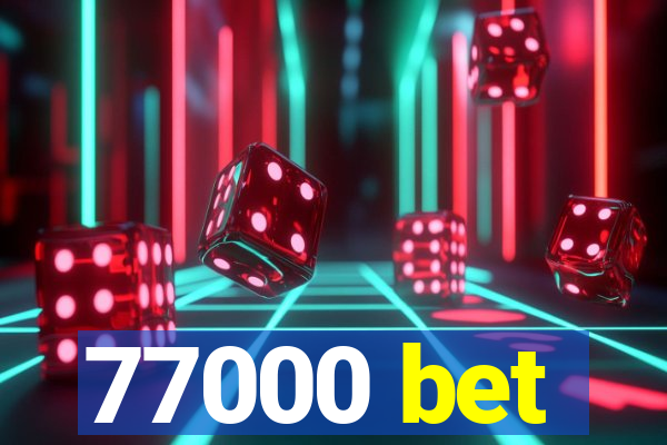 77000 bet