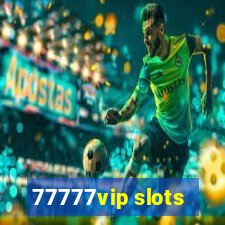 77777vip slots