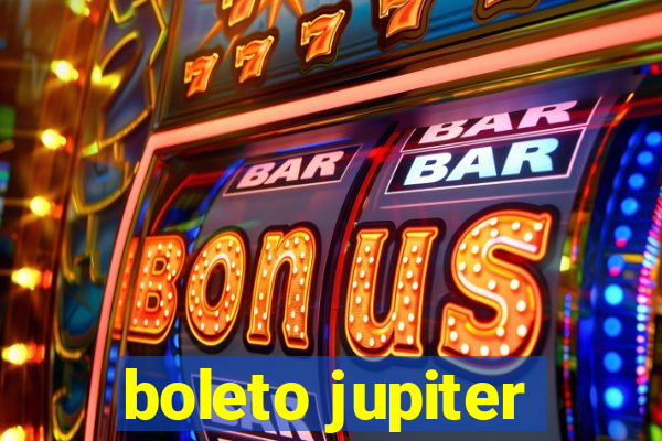 boleto jupiter