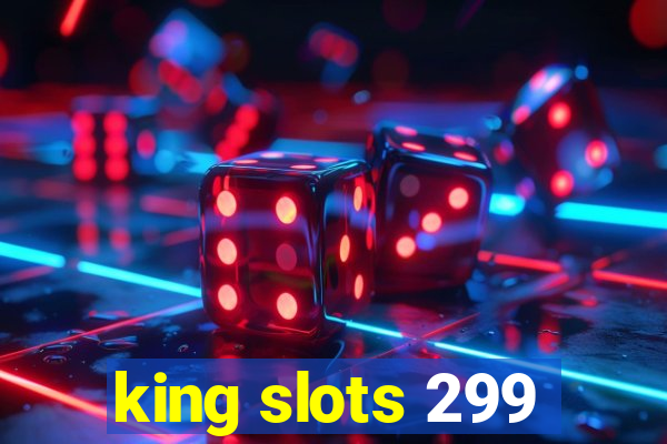 king slots 299