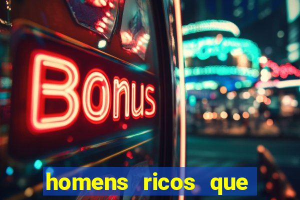 homens ricos que querem bancar whatsapp