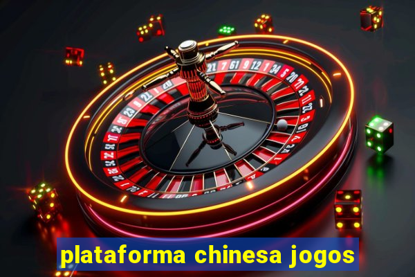 plataforma chinesa jogos