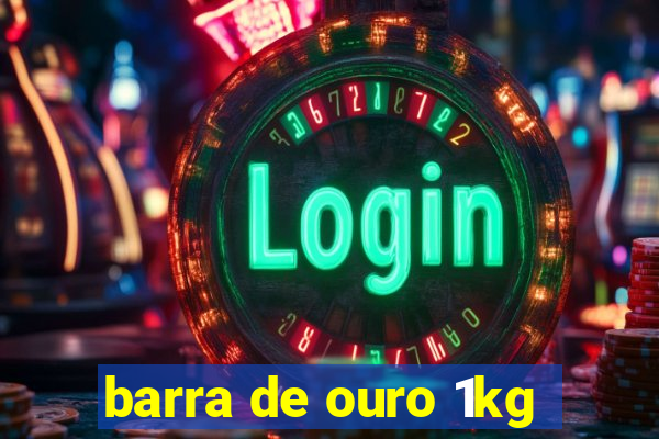 barra de ouro 1kg