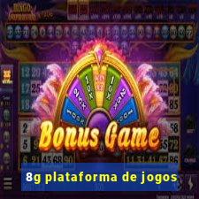 8g plataforma de jogos