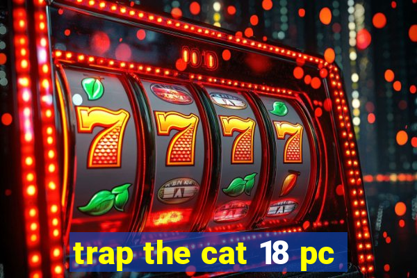 trap the cat 18 pc