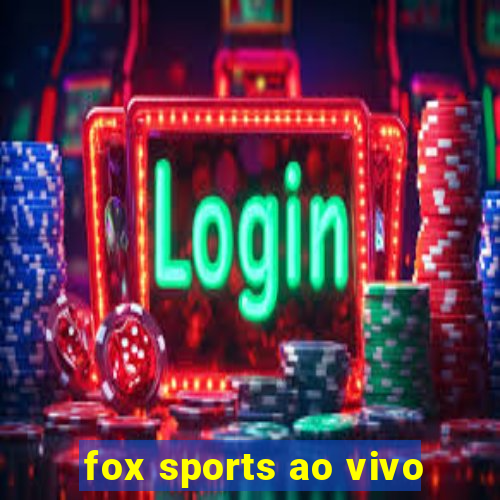 fox sports ao vivo