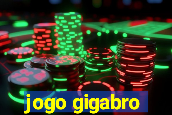 jogo gigabro