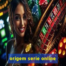 origem serie online