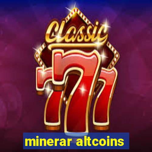 minerar altcoins