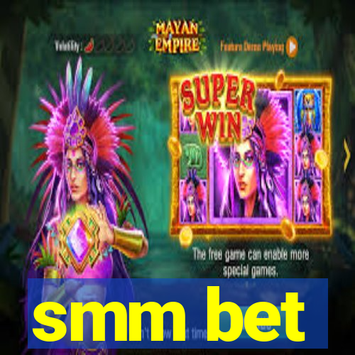 smm bet