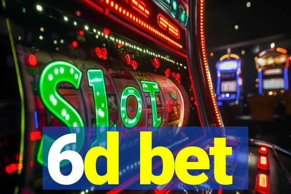 6d bet