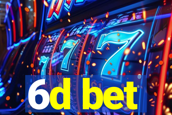 6d bet