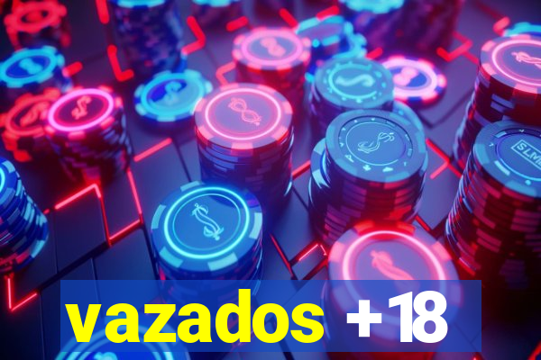 vazados +18