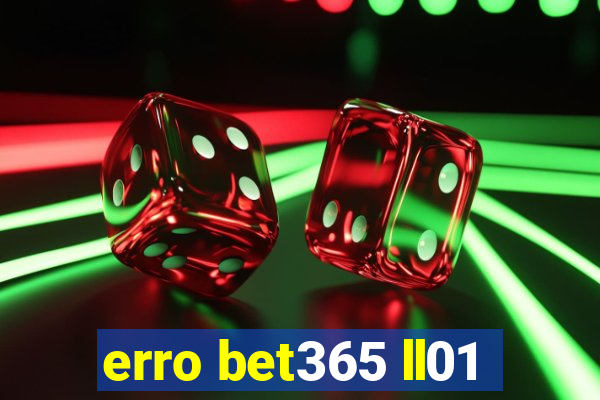 erro bet365 ll01