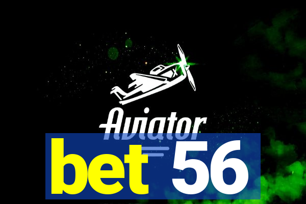 bet 56