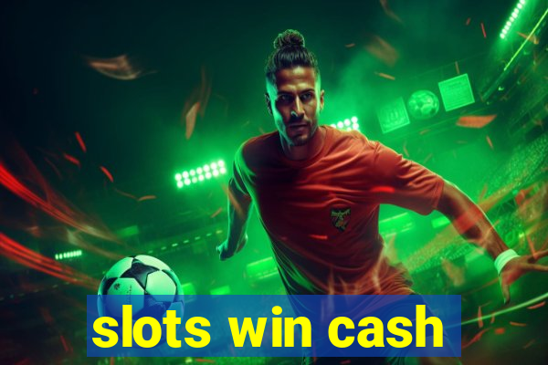 slots win cash