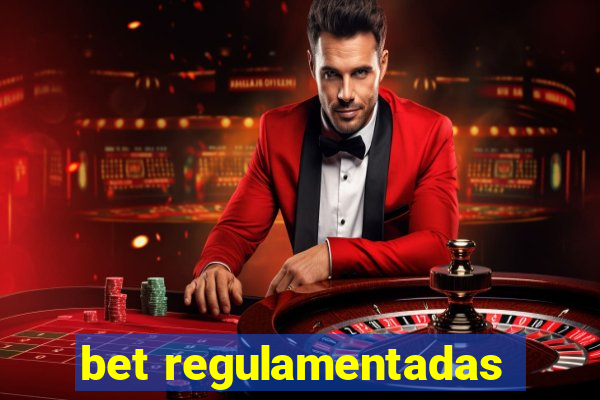 bet regulamentadas