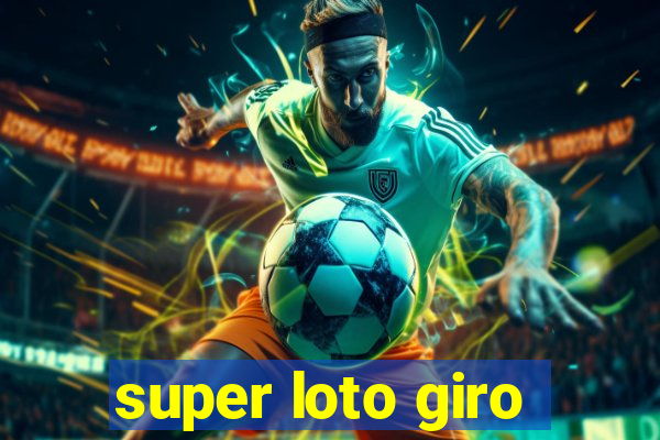 super loto giro