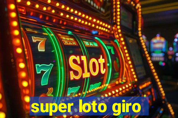 super loto giro