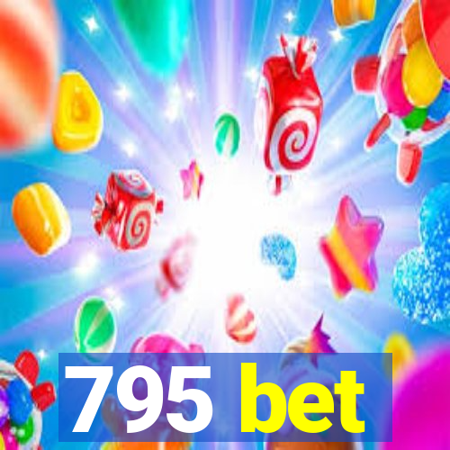 795 bet