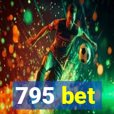 795 bet