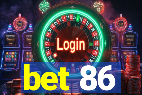 bet 86