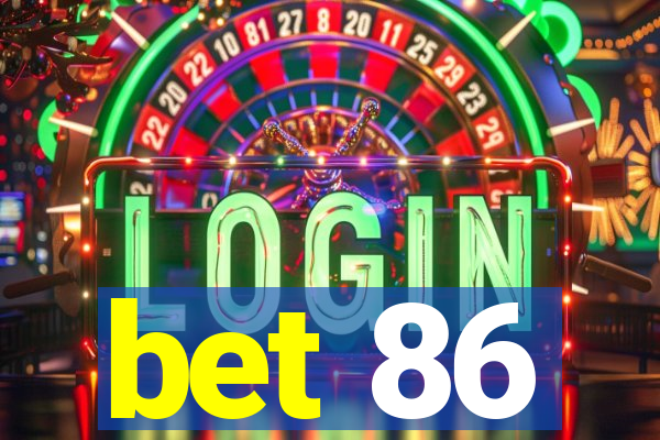 bet 86