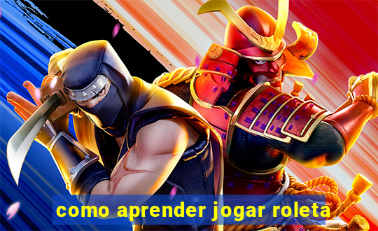 como aprender jogar roleta