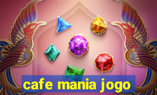 cafe mania jogo