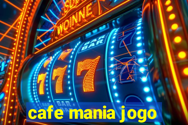 cafe mania jogo