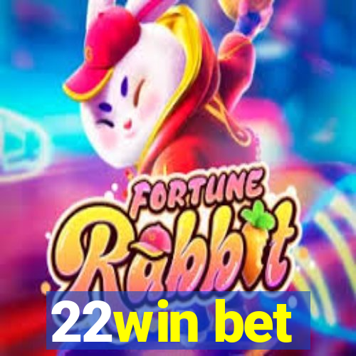 22win bet