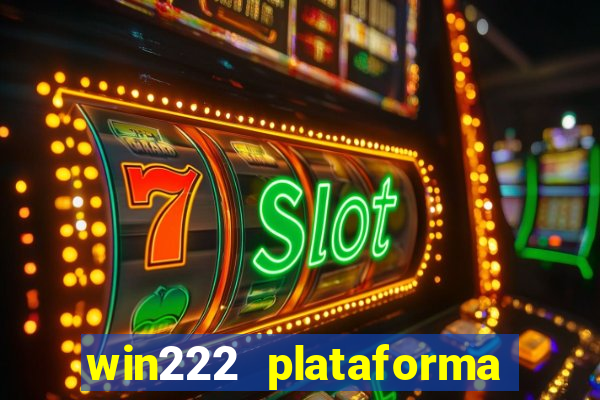 win222 plataforma de jogos