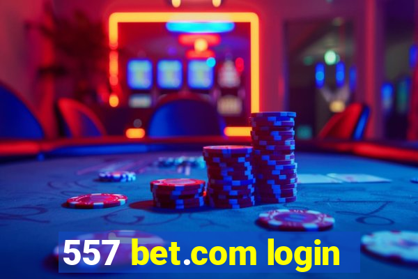 557 bet.com login