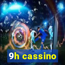 9h cassino