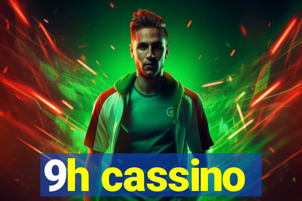 9h cassino