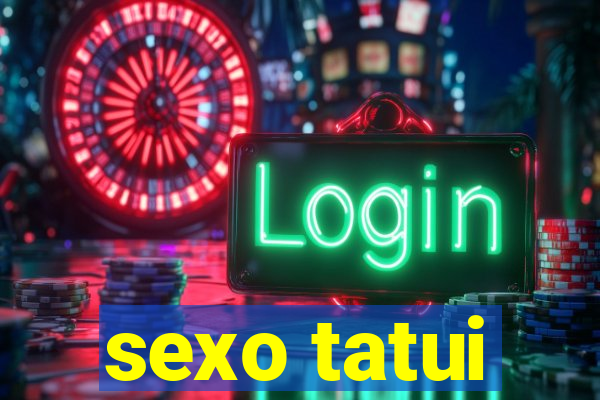 sexo tatui