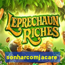 sonharcomjacare