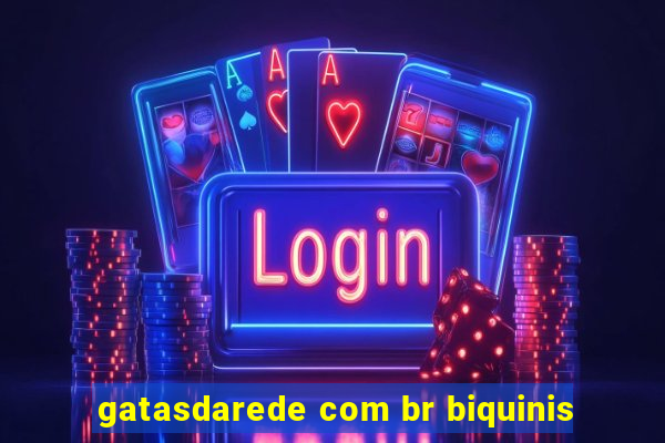 gatasdarede com br biquinis