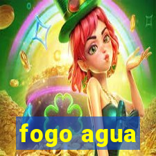 fogo agua