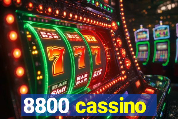 8800 cassino