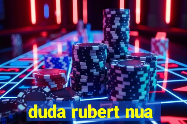 duda rubert nua