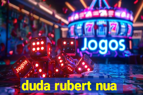 duda rubert nua