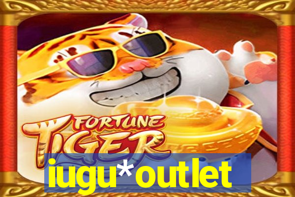 iugu*outlet