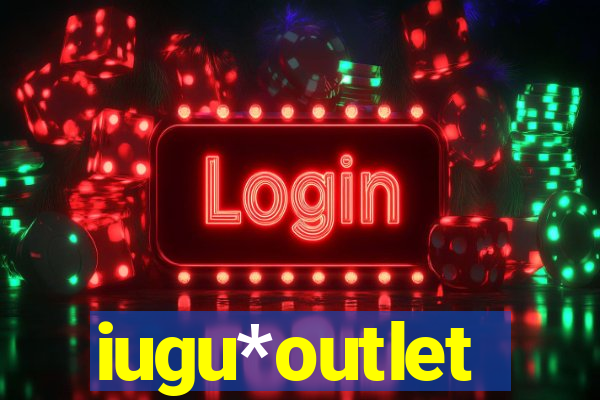 iugu*outlet