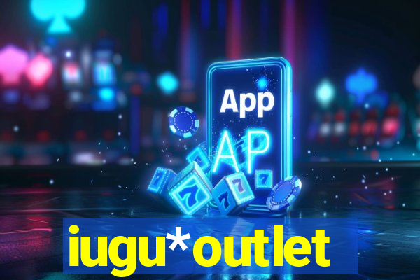 iugu*outlet