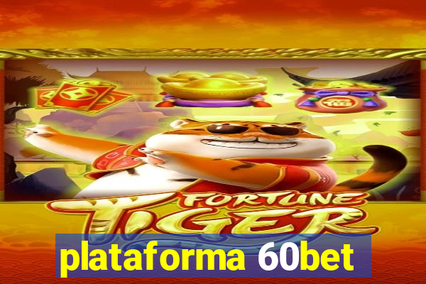 plataforma 60bet