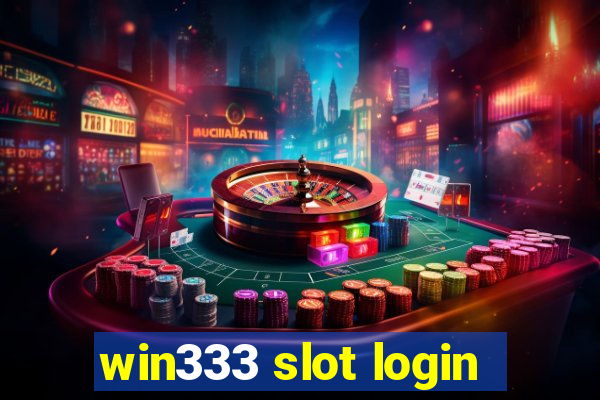 win333 slot login