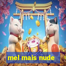 mel mais nude